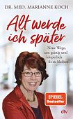 Koch, Marianne: Alt werde ich später Koch, Marianne: Alt werde ich später